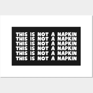 This Is Not A napkin Posters and Art